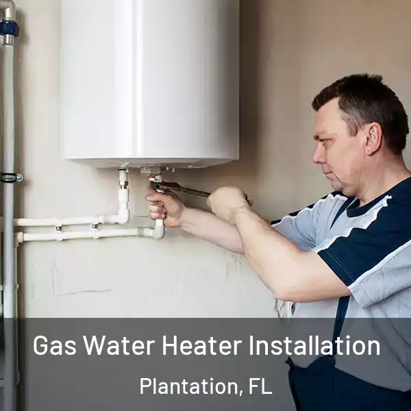  Gas Water Heater Installation Plantation, FL