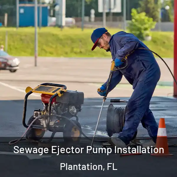  Sewage Ejector Pump Installation Plantation, FL